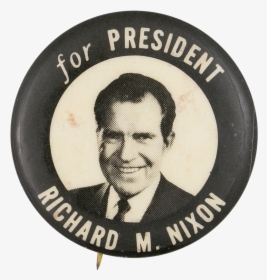 Nixon For President Black And White Political Button - Badge, HD Png Download, Free Download