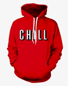 Netflix And Chill Png - Netflix And Chill Hoodie, Transparent Png, Free Download