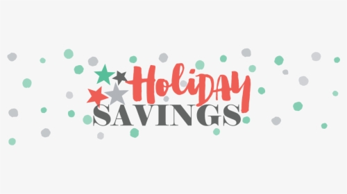 Holiday Savings Transparent, HD Png Download, Free Download