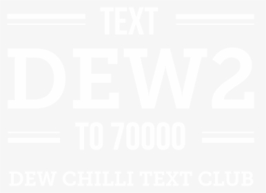 Dew Chilli Text Club Text Dew 2 To - Poster, HD Png Download, Free Download