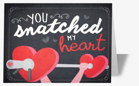 You Snatched My Heart, HD Png Download, Free Download