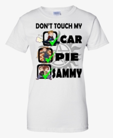 Dean Winchester Don’t Touch My Car Pie Sammy Shirt, - Active Shirt, HD Png Download, Free Download