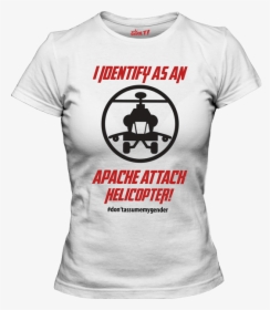 Identify As An Attack Helicopter Shirt, HD Png Download, Free Download