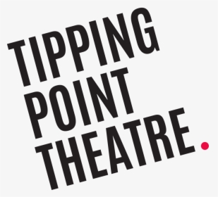 Tippingpointtheatre Logo Stacked Black - Tipping Point Theatre, HD Png Download, Free Download