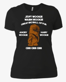 Soft Wookie Warm Wookie Great Big Ball Of Fur Unisex - Star Wars Wookie Angry T Shirt, HD Png Download, Free Download