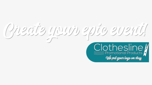 Create Your Epic Event With Clothesline Promotional - Calligraphy, HD Png Download, Free Download