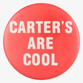 Carter"s Are Cool Political Button Museum, HD Png Download, Free Download