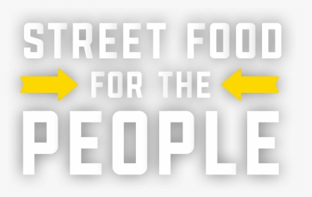 Street Food For The People - Sign, HD Png Download, Free Download