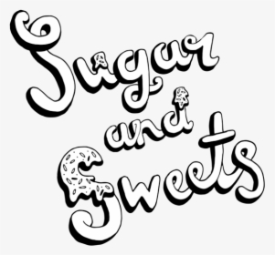 Sugar And Sweets - Calligraphy, HD Png Download, Free Download