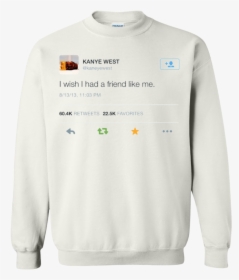 Kanye West Sweater I Wish I Had A Friend Like Me - Sweater, HD Png Download, Free Download