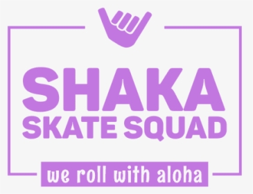 Shaka Skate Squad - Parallel, HD Png Download, Free Download