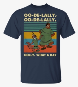 Oo De Lally Golly What A Day Robin Hood Disney Cartoon - Disney Robin Hood Ahirt, HD Png Download, Free Download