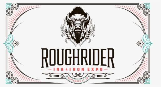 Now Booking For Rough Rider Tattoo Convention In Fargo, HD Png Download, Free Download