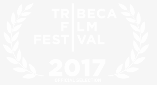 Tribeca Film Festival Official Selection , Png Download - Tribeca 2017 Official Selection, Transparent Png, Free Download