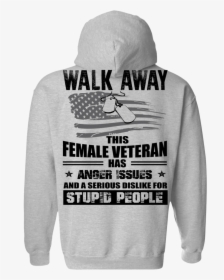 Image 70px Walk Away This Female Veteran Has Anger - Hoodie, HD Png Download, Free Download