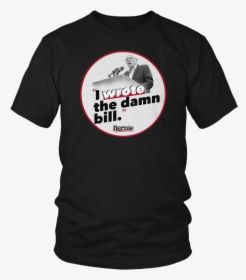 I Wrote The Damn Bill Bernie Sanders Tshirt - Vinyl Christmas Designs For Shirts, HD Png Download, Free Download