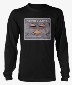 Fight Me U Lil B*tch - T-shirt, HD Png Download, Free Download