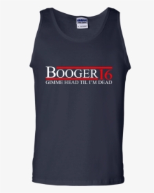 Booger For President 2016 Shirts/hoodies - Active Tank, HD Png Download, Free Download