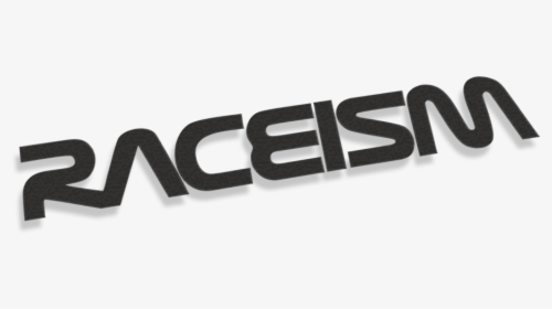 Raceism, HD Png Download, Free Download