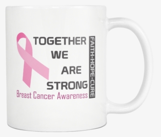 Together We Are Strong Mug - Coffee Cup, HD Png Download, Free Download