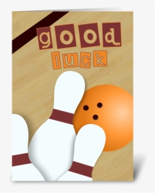 Let The Luck Roll - Good Luck Bowling, HD Png Download, Free Download