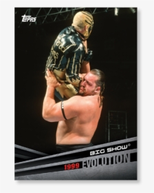 2018 Topps Wwe Big Show Evolution Poster - Wwe Big Show 1999, HD Png Download, Free Download