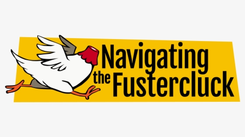 Navigating The Fustercluck, HD Png Download, Free Download
