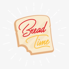 Bread Time Logo Site 2x - Bread Time, HD Png Download, Free Download