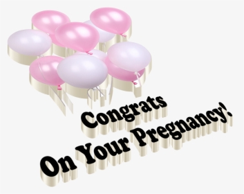 Congrats On Your Pregnancy Png Free Download - Balloon, Transparent Png, Free Download