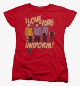 Womens I Love A Man In Uniform Star Trek Shirt - Camisas De Flash Para Mujer, HD Png Download, Free Download