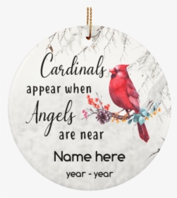 Cardinals Appear When Angels Are Near Circle Ornament"  - Cardinal, HD Png Download, Free Download