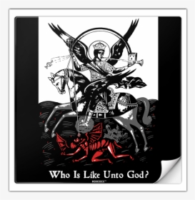 St Michael The Archangel Who Is Like Unto God Sticker"  - Saint Michael The Archangel Sticker, HD Png Download, Free Download