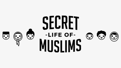 The Life Of Muslims - Secret Life Of Muslims, HD Png Download, Free Download