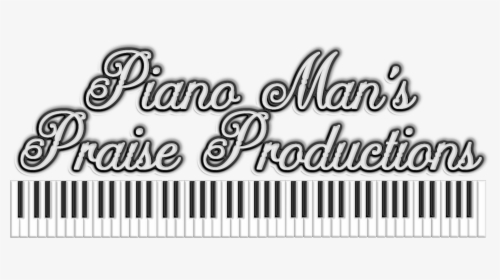 Piano Man"s Praise - Musical Keyboard, HD Png Download, Free Download