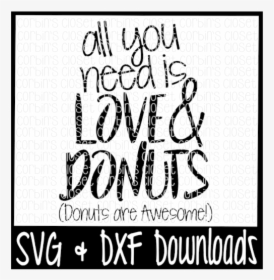 Free Love Svg * Donut Svg * All You Need Is Love & - Calligraphy, HD Png Download, Free Download