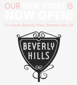 Our New Store Is Now Open 214 South Beverly Hills Drive, - Beverly Hills Sign, HD Png Download, Free Download