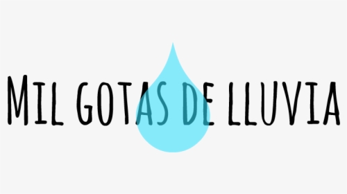 Mil Gotas De Lluvia - Drop, HD Png Download, Free Download