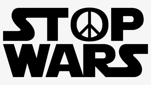 Area,text,brand - Stop Wars Star Wars, HD Png Download, Free Download