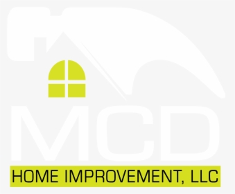 Mcd Home Improvements, Llc - Poster, HD Png Download, Free Download