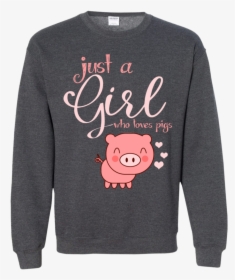 Just A Girl Who Loves Pigs T Funny Pig Lover Gifts - Sweater, HD Png Download, Free Download
