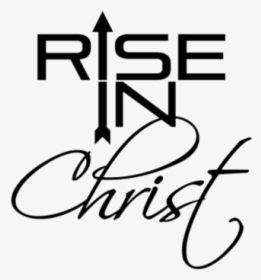 Rise In Christ - Calligraphy, HD Png Download, Free Download