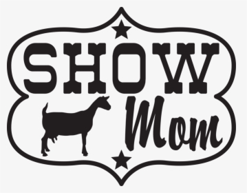 Show Mom Goat - Cattle Show Mom, HD Png Download, Free Download