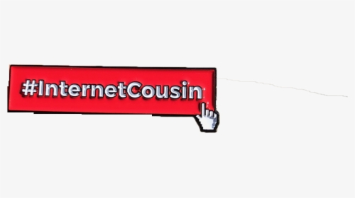 Internet Cousin Pin - Shirt, HD Png Download, Free Download