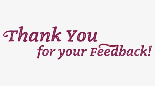Thank You For Your Feedback - Thank You For Your Time And Feedback, HD Png Download, Free Download