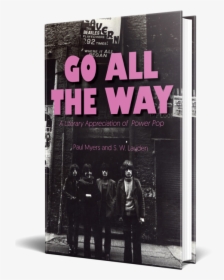 Go All The Way - Flyer, HD Png Download, Free Download