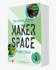 Green Screen Makerspace Project Book, HD Png Download, Free Download