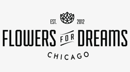 Flowers For Dreams Chicago Logo - Flowers For Dreams, HD Png Download, Free Download