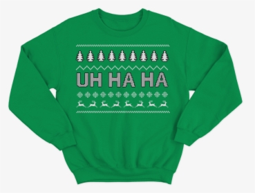 Uh Ha Ha Christmas Sweater, HD Png Download, Free Download