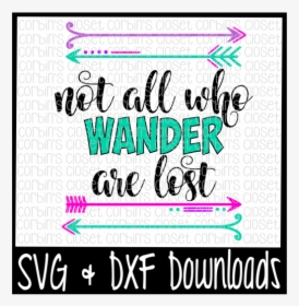 Free Not All Who Wander Are Lost Cut File Crafter File - Life Is Better ...