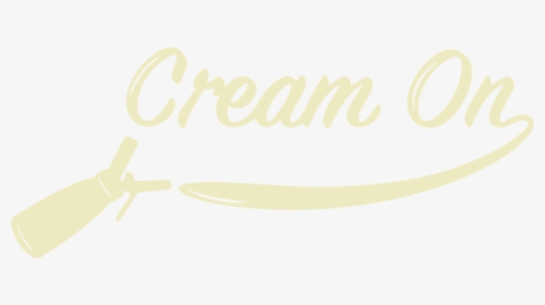 Cream On - Calligraphy, HD Png Download, Free Download